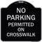 Signmission No Parking Permitted on Crosswalk Heavy-Gauge Aluminum Architectural Sign, 18" x 18", BS-1818-23678 A-DES-BS-1818-23678 - alternate 1